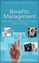 Benefits Management : How to Increase the Business Value of Your IT Projects-9781119993261