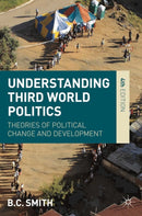 Understanding Third World Politics : Theories of Political Change and Development-9781137003256