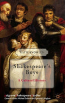 Shakespeare's Boys : A Cultural History-9781137005366