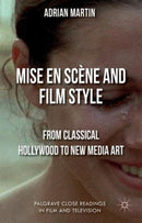Mise en Scene and Film Style : From Classical Hollywood to New Media Art-9781137269942