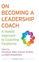 On Becoming a Leadership Coach : A Holistic Approach to Coaching Excellence-9781137322883