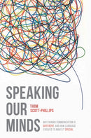 Speaking Our Minds : Why human communication is different, and how language evolved to make it special-9781137334565