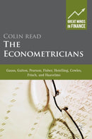 The Econometricians : Gauss, Galton, Pearson, Fisher, Hotelling, Cowles, Frisch and Haavelmo-9781137341365