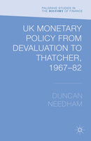 UK Monetary Policy from Devaluation to Thatcher, 1967-82-9781137369536