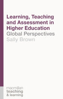 Learning, Teaching and Assessment in Higher Education : Global Perspectives-9781137396662