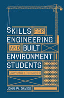 Skills for engineering and built environment students : university to career-9781137404213