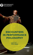 Encounters in Performance Philosophy-9781137462718