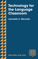 Technology for the Language Classroom : Creating a 21st Century Learning Experience-9781137497840