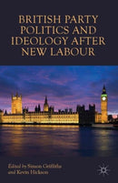 British Party Politics and Ideology after New Labour-9781137516435