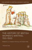 The History of British Women's Writing, 700-1500 : Volume One-9781137517951