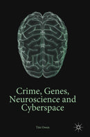 Crime, Genes, Neuroscience and Cyberspace