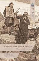Emotions and Christian Missions : Historical Perspectives-9781137528933