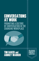 Conversations at Work : Promoting a Culture of Conversation in the Changing Workplace-9781137534163