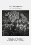 Class Choreographies : Elite Schools and Globalization-9781137549631