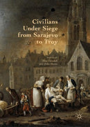 Civilians Under Siege from Sarajevo to Troy-9781137585318