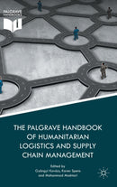 The Palgrave Handbook of Humanitarian Logistics and Supply Chain Management-9781137590985