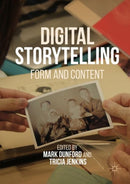 Digital Storytelling : Form and Content-9781137591517