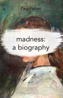 Madness: A Biography-9781137603043