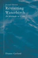 Revisiting Waterbirth : An Attitude to Care-9781137604941