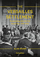 The Versailles Settlement : Peacemaking after the First World War, 1919-1923-9781137611406