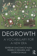 Degrowth : A Vocabulary for a New Era-9781138000773