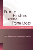Executive Functions and the Frontal Lobes : A Lifespan Perspective-9781138010024