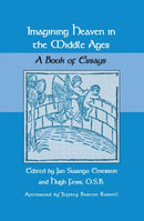 Imagining Heaven in the Middle Ages : A Book of Essays-9781138012066