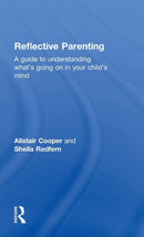 Reflective Parenting : A Guide to Understanding What's Going on in Your Child's Mind-9781138020436