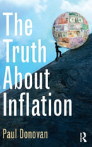 The Truth About Inflation-9781138023611