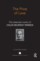 The Price of Love : The selected works of Colin Murray Parkes-9781138026100