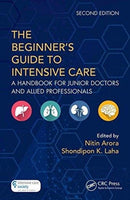 The Beginner's Guide to Intensive Care : A Handbook for Junior Doctors and Allied Professionals-9781138035782