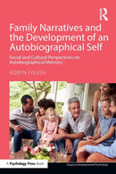 Family Narratives and the Development of an Autobiographical Self : Social and Cultural Perspectives on Autobiographical Memory-9781138037243