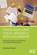 Doing Excellent Social Research with Documents : Practical Examples and Guidance for Qualitative Researchers-9781138038660