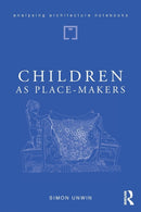 Children as Place-Makers : the innate architect in all of us-9781138046016