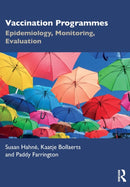 Vaccination Programmes : Epidemiology, Monitoring, Evaluation-9781138054851
