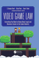 Video Game Law : Everything you need to know about Legal and Business Issues in the Game Industry-9781138058491