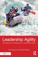 Leadership Agility : Developing Your Repertoire of Leadership Styles-9781138065109