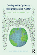Coping with Dyslexia, Dysgraphia and ADHD : A Global Perspective-9781138069671