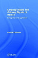 Language Signs and Calming Signals of Horses : Recognition and Application-9781138070158