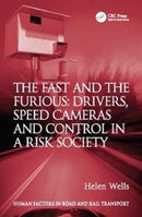 The Fast and The Furious: Drivers, Speed Cameras and Control in a Risk Society-9781138077805