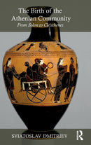 The Birth of the Athenian Community : From Solon to Cleisthenes-9781138083516