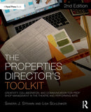 The Properties Director's Toolkit : Managing a Prop Shop for Theatre-9781138084155