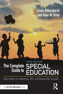 The Complete Guide to Special Education : Expert Advice on Evaluations, IEPs, and Helping Kids Succeed-9781138085053