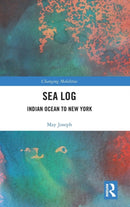 Sea Log : Indian Ocean to New York-9781138088337