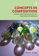 Concepts in Composition : Theory and Practices in the Teaching of Writing-9781138088658