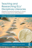 Teaching and Researching ELLs'' Disciplinary Literacies
