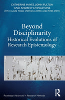 Beyond Disciplinarity : Historical Evolutions of Research Epistemology-9781138090934