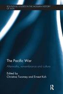 The Pacific War : Aftermaths, Remembrance and Culture-9781138092075