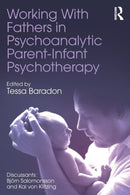 Working With Fathers in Psychoanalytic Parent-Infant Psychotherapy-9781138093454