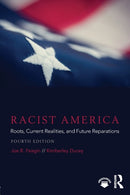 Racist America : Roots, Current Realities, and Future Reparations-9781138096042